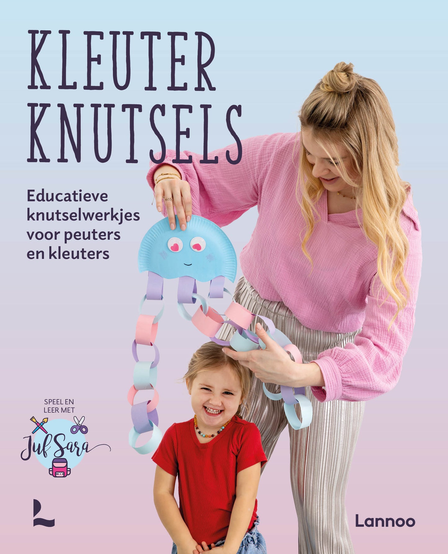 Kleuterknutsels. Speel en leer met juf Sara